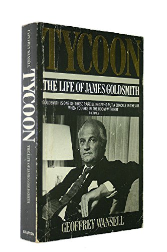 Tycoon: Life of James Goldsmith von Grafton