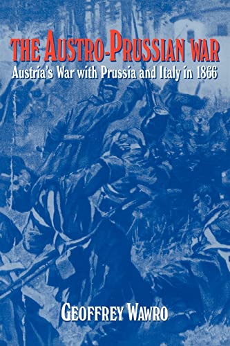 The Austro-Prussian War: Austria's War with Prussia and Italy in 1866 von Cambridge University Press