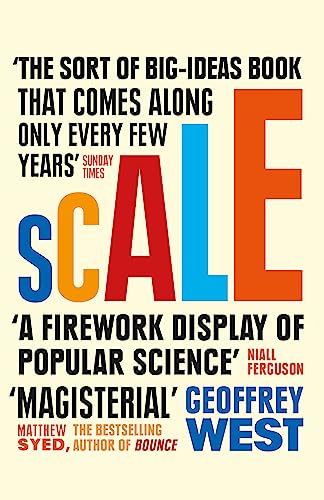 Scale: The Universal Laws of Life and Death in Organisms, Cities and Companies von Weidenfeld & Nicolson