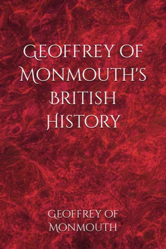 Geoffrey of Monmouth's British History von Independently published