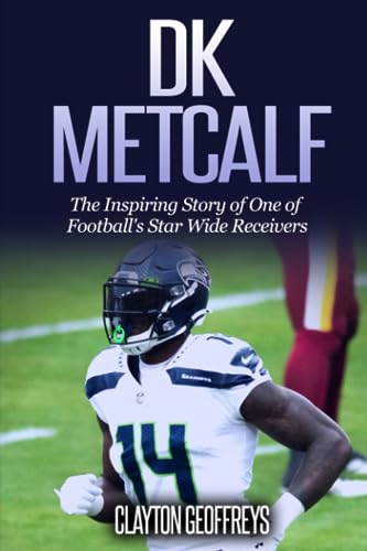 DK Metcalf: The Inspiring Story of One of Football's Star Wide Receivers (Football Biography Books)
