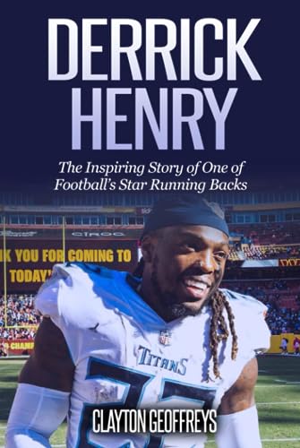 Derrick Henry: The Inspiring Story of One of Football's Star Running Backs (Football Biography Books) von Independently published