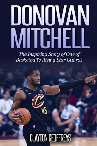 Donovan Mitchell: The Inspiring Story of One of Basketball's Rising Star Guards (Basketball Biography Books) von Independently published
