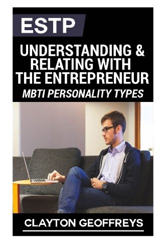 ESTP: Understanding & Relating with the Entrepreneur (MBTI Personality Types Books) von CreateSpace Independent Publishing Platform