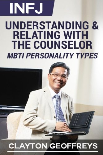 INFJ: Understanding & Relating with the Counselor (MBTI Personality Types Books) von CreateSpace Independent Publishing Platform