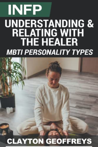 INFP: Understanding & Relating with the Healer (MBTI Personality Types Books) von CreateSpace Independent Publishing Platform