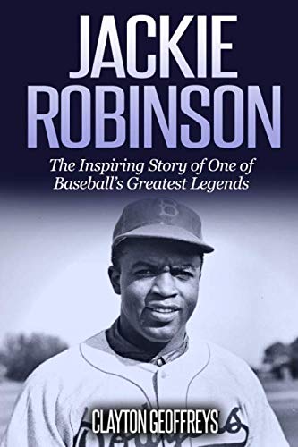 Jackie Robinson: The Inspiring Story of One of Baseball's Greatest Legends (Baseball Biography Books) von Independently published