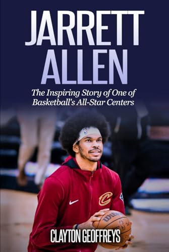 Jarrett Allen: The Inspiring Story of One of Basketball's All-Star Centers (Basketball Biography Books) von Independently published