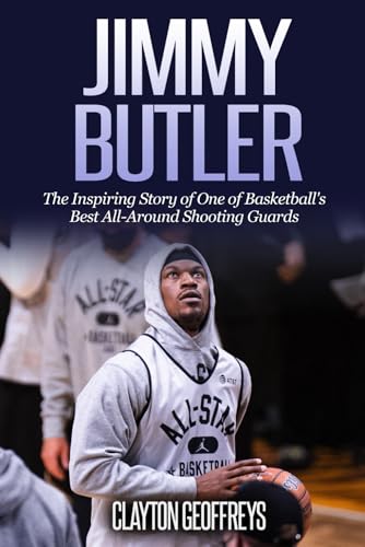Jimmy Butler: The Inspiring Story of One of Basketball's Best All-Around Shooting Guards (Basketball Biography Books) von CreateSpace Independent Publishing Platform