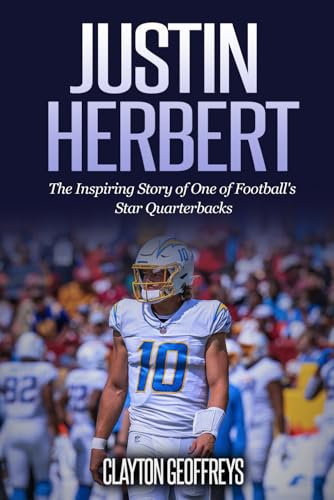 Justin Herbert: The Inspiring Story of One of Football's Star Quarterbacks (Football Biography Books) von Independently published