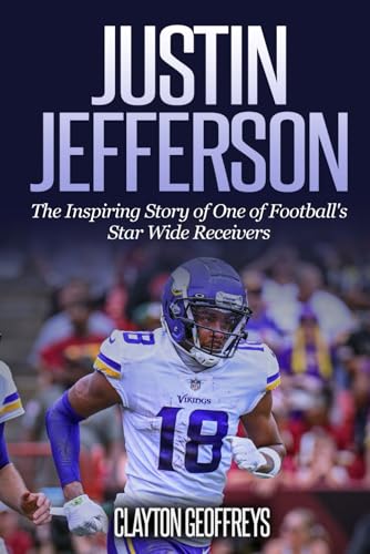 Justin Jefferson: The Inspiring Story of One of Football's Star Wide Receivers (Football Biography Books) von Independently published