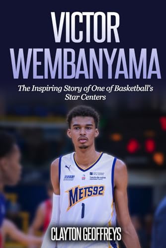Victor Wembanyama: The Inspiring Story of One of Basketball's Star Centers (Basketball Biography Books) von Independently published