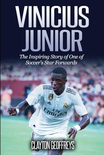 Vinicius Junior: The Inspiring Story of One of Soccer's Star Forwards (Soccer Biography Books) von Independently published