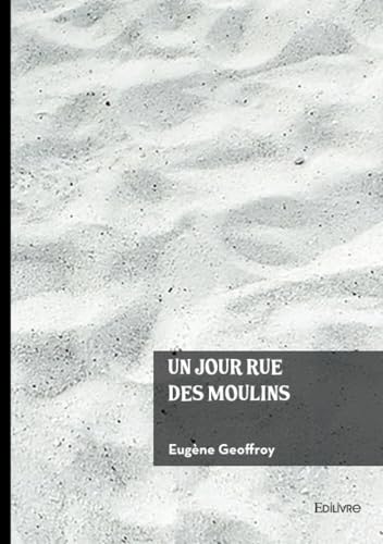 Un jour rue des Moulins von Édilivre
