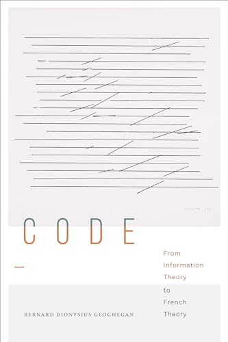 Code: From Information Theory to French Theory (Sign, Storage, Transmission) von Duke University Press
