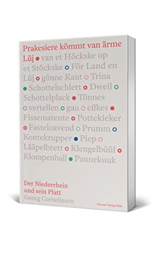 Der Niederrhein und sein Platt: Prakesiere kömmt van ärme Lüj Der Niederrhein und sein Platt: Prakesiere kömmt van ärme Lüj