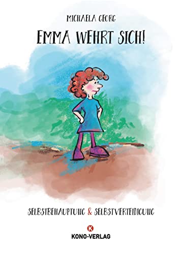Emma wehrt sich!: Selbstbehauptung & Selbstverteidigung von Kono-Verlag
