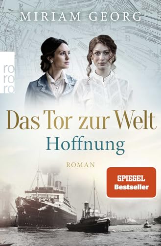Das Tor zur Welt: Hoffnung: Historischer Roman von Rowohlt