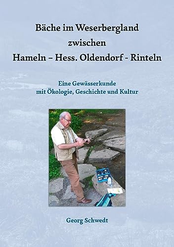 Bäche im Weserbergland zwischen Hameln – Hess. Oldendorf – Rinteln: Berichte zur regionalen Gewässerkunde Band 6 von Mitzkat, Jörg