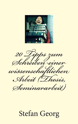 20 Tipps zum Schreiben einer wissenschaftlichen Arbeit (Thesis, Seminararbeit)