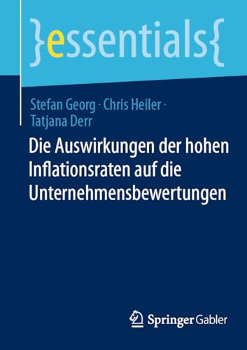 Die Auswirkungen der hohen Inflationsraten auf die Unternehmensbewertungen (essentials) von Springer