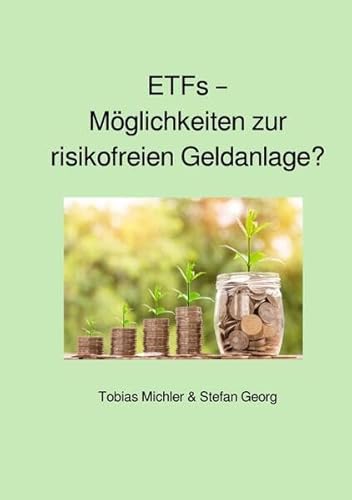 ETFs – Möglichkeiten zur risikofreien Geldanlage?: DE ETFs – Möglichkeiten zur risikofreien Geldanlage?: DE