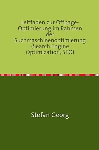 Leitfaden zur Offpage-Optimierung im Rahmen der Suchmaschinenoptimierung (Search Engine Optimization, SEO) von epubli