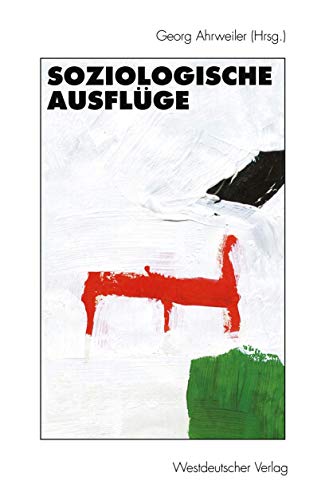 Soziologische Ausfluge: Festschrift Fur Hans Jurgen Krysmanski Zum 60. Geburtstag (German Edition): Festschrift für Hans Jürgen Krysmanski zum 60. Geburtstag von VS Verlag für Sozialwissenschaften