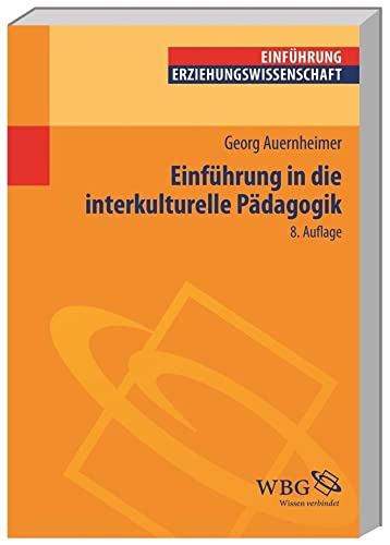 Einführung in die Interkulturelle Pädagogik (Einführungen) (Erziehungswissenschaft kompakt) von wbg academic