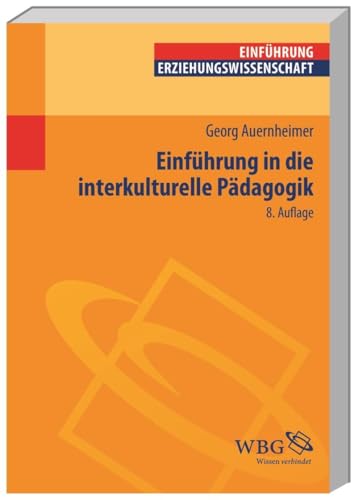 Einführung in die Interkulturelle Pädagogik (Einführungen) (Erziehungswissenschaft kompakt) von wbg academic