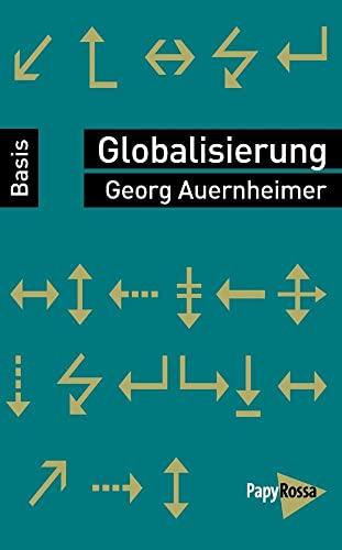 Globalisierung (Basiswissen Politik / Geschichte / Ökonomie) von PapyRossa Verlag