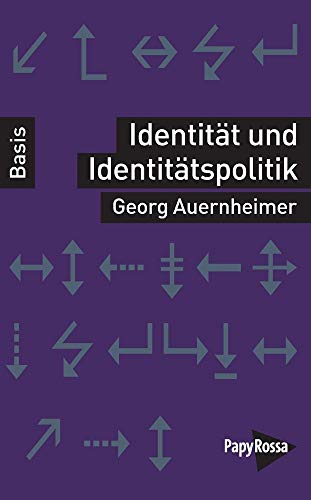 Identität und Identitätspolitik - Basiswissen Politik/Geschichte/Ökonomie von Papyrossa Verlags GmbH +