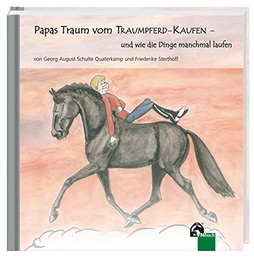 Papas Traum vom Traumpferd-kaufen - und wie die Dinge manchmal laufen