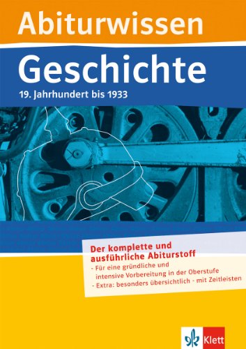 Abiturwissen Geschichte: 19. Jahrhundert bis 1933