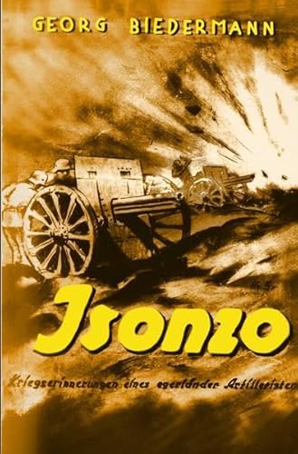 Vom Isonzo zur Piave: Kriegserinnerungen eines Egerländer Artilleristen von epubli