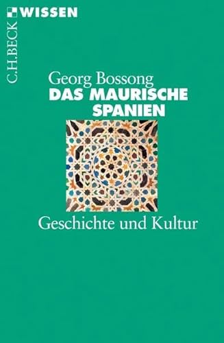 Das Maurische Spanien: Geschichte und Kultur Das Maurische Spanien: Geschichte und Kultur
