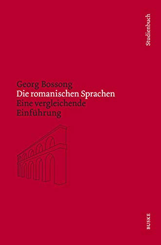 Die romanischen Sprachen: Eine vergleichende Einführung von Buske Helmut Verlag GmbH