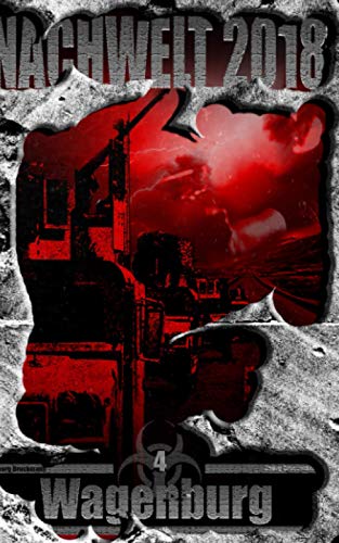 Wagenburg: NACHWELT 2018 - Band 4 von Independently published
