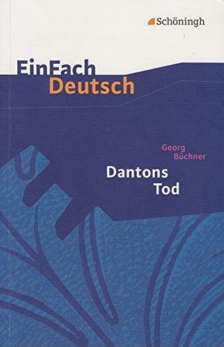Georg Büchner. Dantons Tod - Ein Drama. EinFach Deutsch Textausgabe