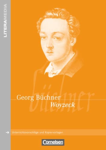 Literamedia: Woyzeck - Handreichungen für den Unterricht - Unterrichtsvorschläge und Kopiervorlagen von Cornelsen Verlag GmbH