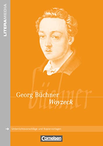 Literamedia: Woyzeck - Handreichungen für den Unterricht - Unterrichtsvorschläge und Kopiervorlagen Literamedia: Woyzeck - Handreichungen für den Unterricht - Unterrichtsvorschläge und Kopiervorlagen