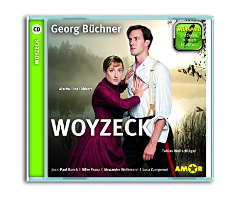 Woyzeck - Hörspiel. Die wichtigsten Szenen im Original. Entdecke. Dramen. Erläutert.: gespielt von Aischa-Lina Löbbert und Tobias Wollschläger sowie ... im Original gespielt mit Erläuterungen.)