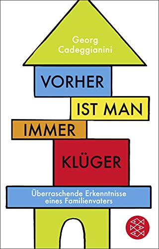 Vorher ist man immer klüger: Überraschende Erkenntnisse eines Familienvaters