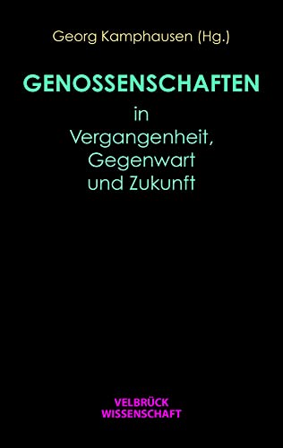 Genossenschaften in Vergangenheit, Gegenwart und Zukunft