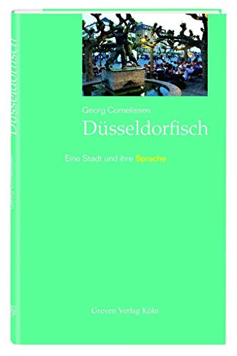 Düsseldorfisch: Eine Stadt und ihre Sprache