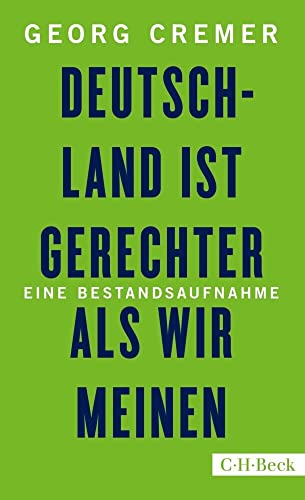 Deutschland ist gerechter, als wir meinen: Eine Bestandsaufnahme (Beck Paperback) von Beck C. H.