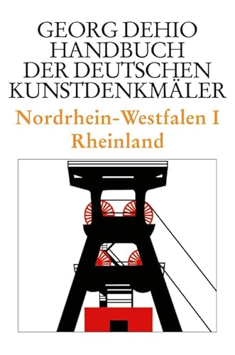 Dehio-Handbuch der deutschen Kunstdenkmäler. Rheinland Bd. 1. Nordrhein-Westfalen (Georg Dehio: Dehio - Handbuch der deutschen Kunstdenkmäler) von de Gruyter