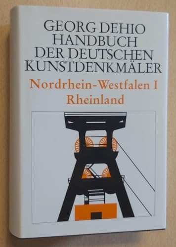 Dehio-Handbuch der deutschen Kunstdenkmäler. Rheinland Bd. 1. Nordrhein-Westfalen (Georg Dehio: Dehio - Handbuch der deutschen Kunstdenkmäler) von de Gruyter