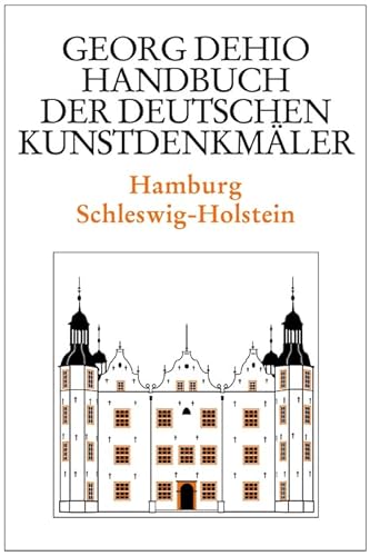 Dehio - Handbuch der deutschen Kunstdenkmäler / Hamburg, Schleswig-Holstein (Georg Dehio: Dehio - Handbuch der deutschen Kunstdenkmäler) von de Gruyter