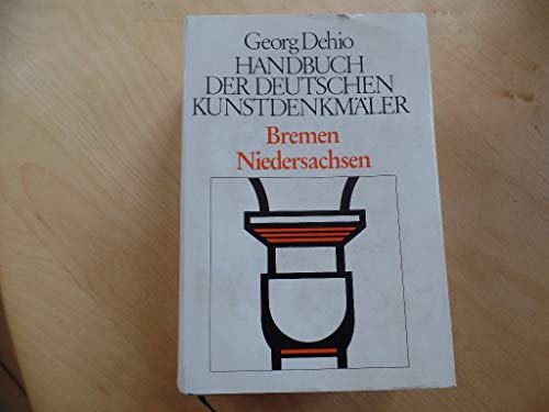 Handbuch der Deutschen Kunstdenkmäler, Bremen, Niedersachsen (Georg Dehio: Dehio - Handbuch der deutschen Kunstdenkmäler) von Deutscher Kunstverlag